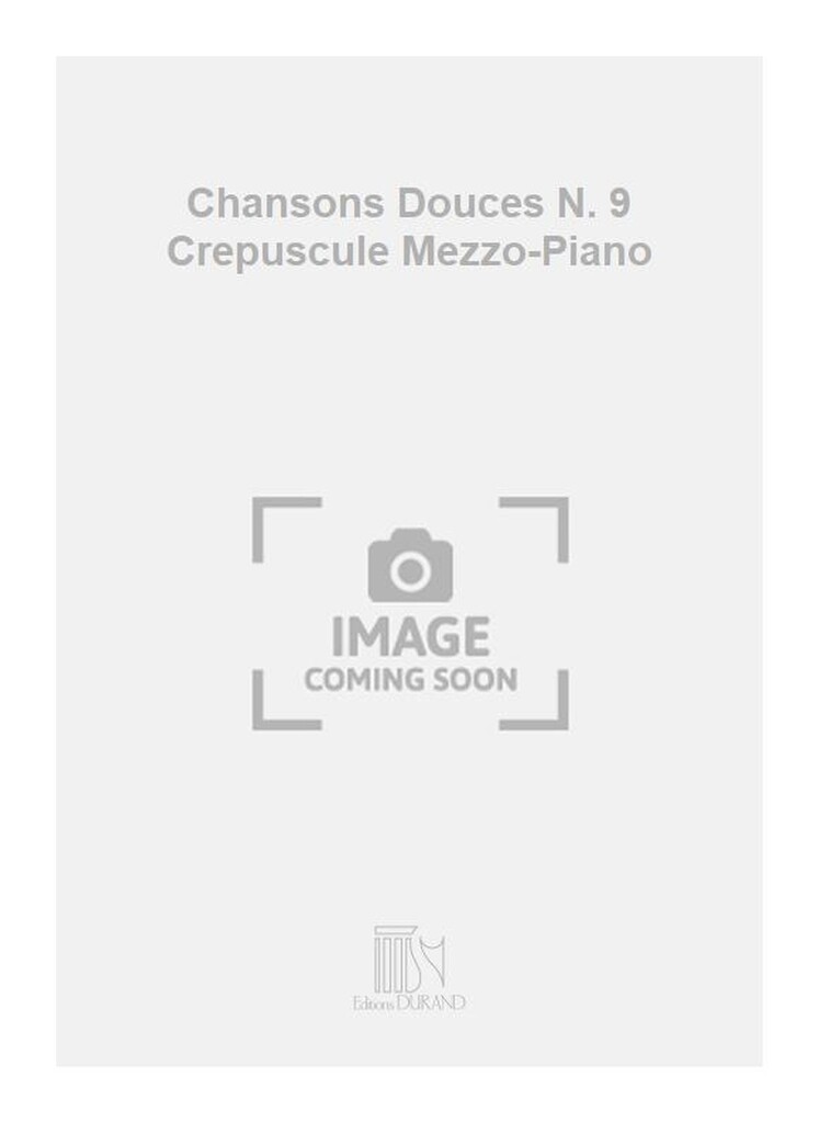 Chansons Douces N. 9 Crepuscule Mezzo-Piano